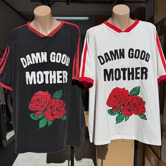 751 Damn Good Mother Tee